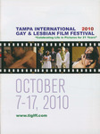 Program: 21st Annual Tampa International Gay and Lesbian Film Festival, October 7-17, 2010 by Friends of the Festival, Inc.