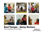 East Tampa - Jazzy Seniors: Photo compilation of an oral history