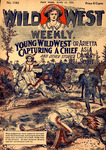 Young Wild West capturing a chief, or, Arietta as a cavalry scout by An Old Scout