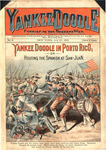 Yankee Doodle in Porto Rico; or, Routing the Spanish at San Juan